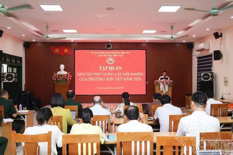 Phường Sơn Tây tập huấn diễn tập thiết quân luật, giới nghiêm năm 2026